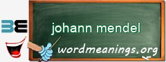 WordMeaning blackboard for johann mendel